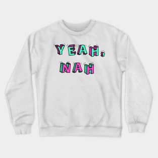 Yeah, Nah Crewneck Sweatshirt